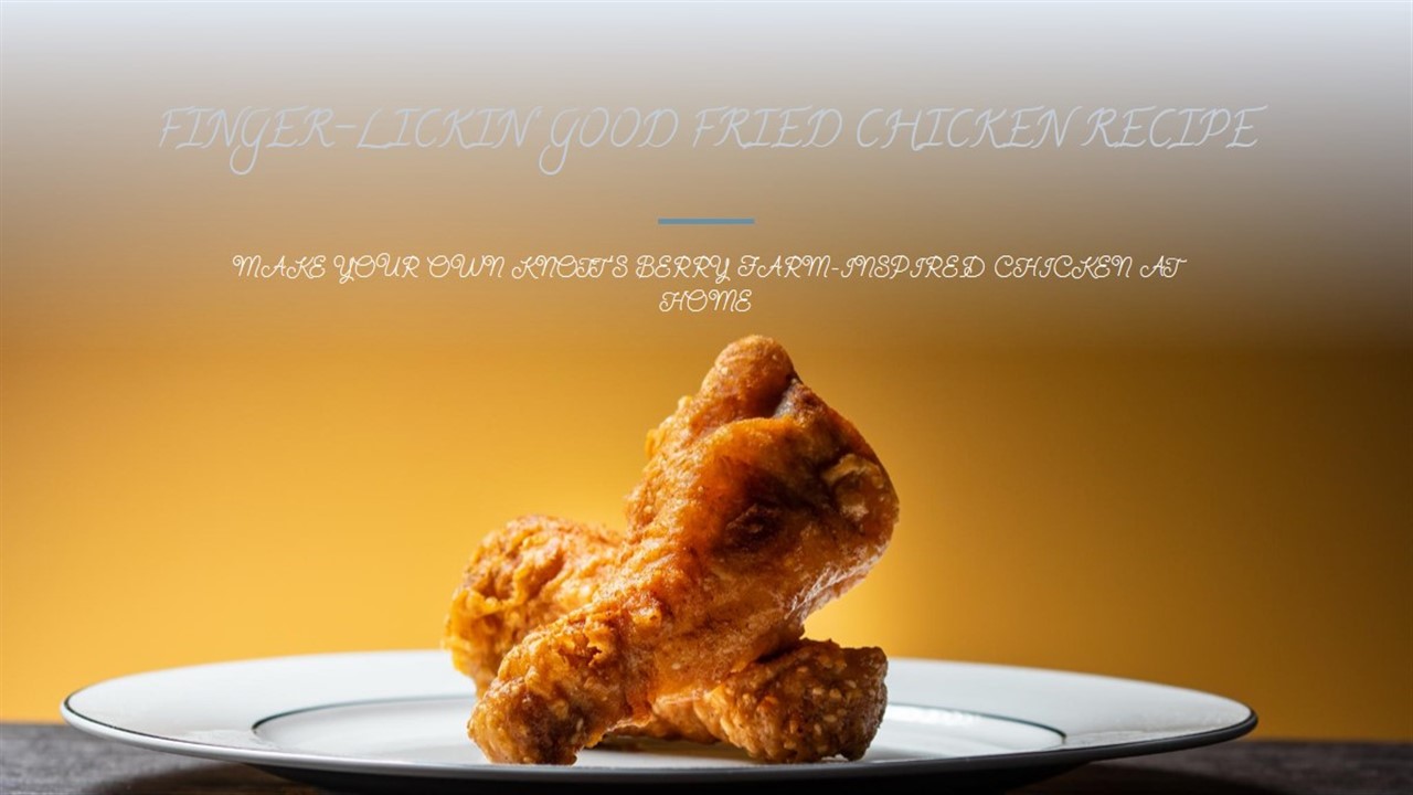 Knott's Fried Chicken Recipe